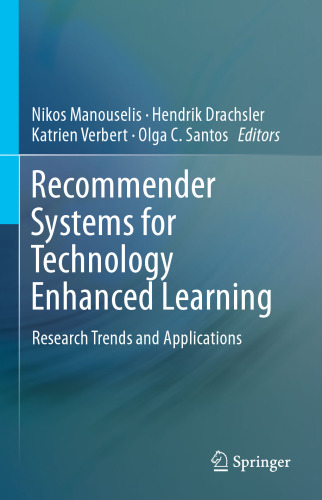 Recommender Systems for Technology Enhanced Learning: Research Trends and Applications