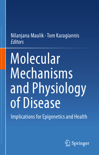 Molecular mechanisms and physiology of disease: Implications for Epigenetics and Health