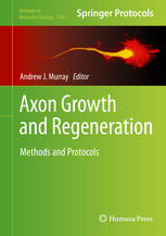 Axon Growth and Regeneration: Methods and Protocols