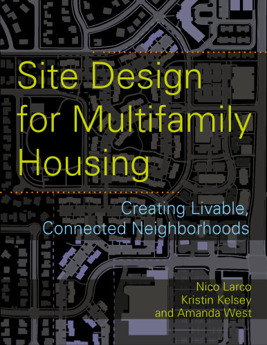 Site Design for Multifamily Housing: Creating Livable, Connected Neighborhoods