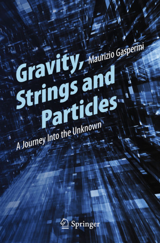 Gravity, Strings and Particles: A Journey Into the Unknown