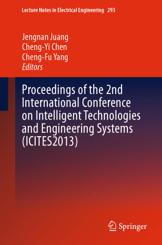 Proceedings of the 2nd International Conference on Intelligent Technologies and Engineering Systems (ICITES2013)