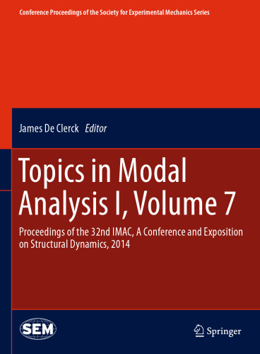 Topics in Modal Analysis I, Volume 7: Proceedings of the 32nd IMAC, A Conference and Exposition on Structural Dynamics, 2014