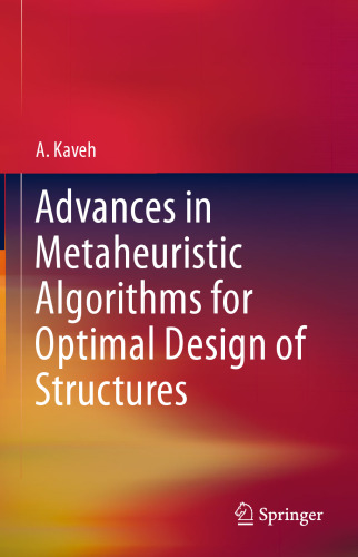 Advances in Metaheuristic Algorithms for Optimal Design of Structures