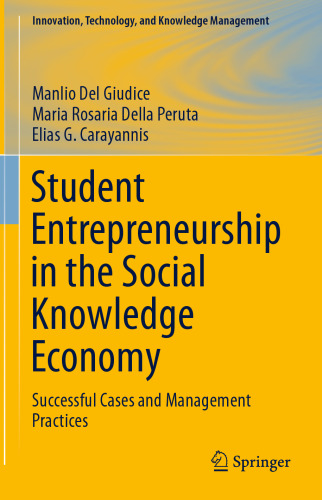 Student Entrepreneurship in the Social Knowledge Economy: Successful Cases and Management Practices