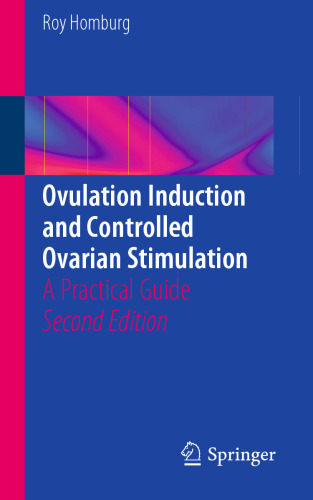 Ovulation Induction and Controlled Ovarian Stimulation: A Practical Guide