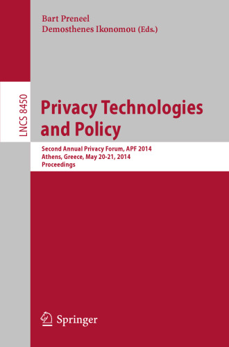 Privacy Technologies and Policy: Second Annual Privacy Forum, APF 2014, Athens, Greece, May 20-21, 2014. Proceedings