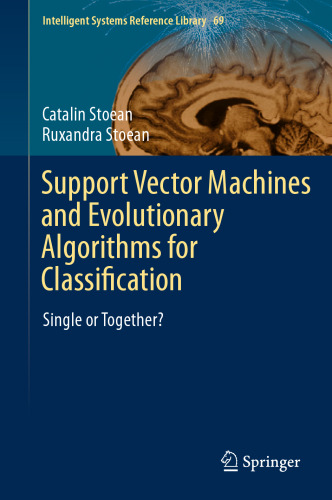 Support Vector Machines and Evolutionary Algorithms for Classification: Single or Together?