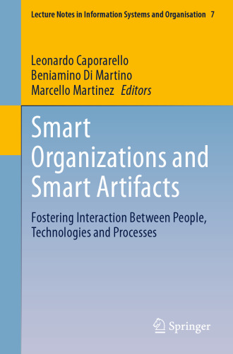 Smart Organizations and Smart Artifacts: Fostering Interaction Between People, Technologies and Processes