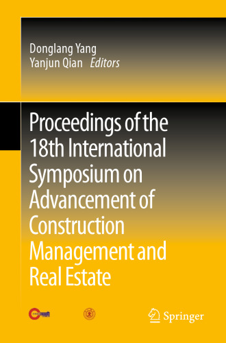 Proceedings of the 18th International Symposium on Advancement of Construction Management and Real Estate