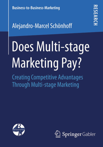 Does Multi-stage Marketing Pay?: Creating Competitive Advantages Through Multi-stage Marketing