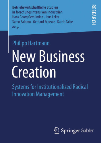 New Business Creation: Systems for Institutionalized Radical Innovation Management