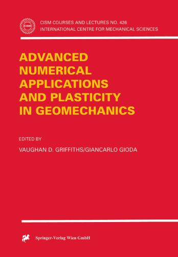 Advanced Numerical Applications and Plasticity in Geomechanics