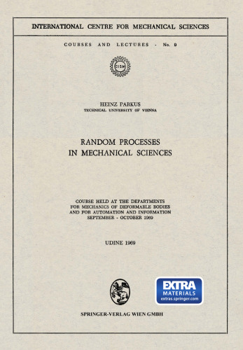 Random Processes in Mechanical Sciences: Course Held at the Departments for Mechanics of Deformable Bodies and for Automation and Information, September — October 1969