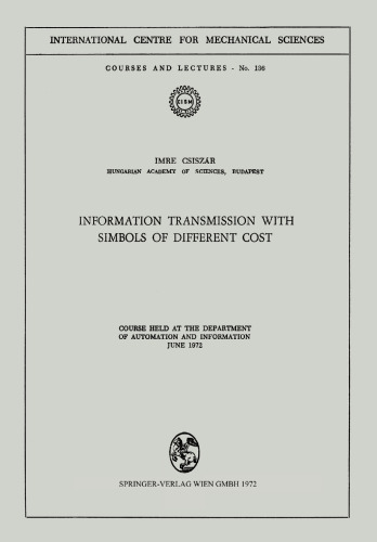 Information Transmission with Simbols of Different Cost: Course Held at the Department for Automation and Information June 1972