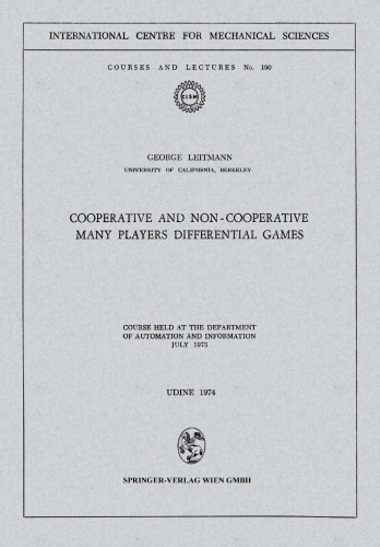 Cooperative and Non-Cooperative Many Players Differential Games: Course Held at the Department of Automation and Information July 1973