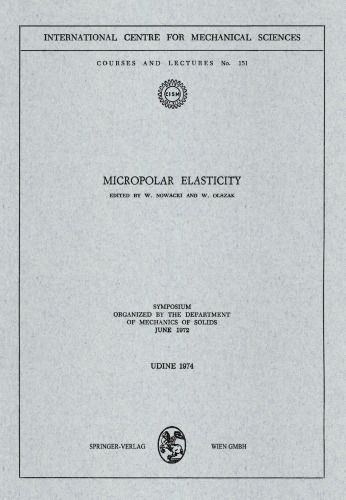 Micropolar Elasticity: Symposium Organized by the Department of Mechanics of Solids, June 1972