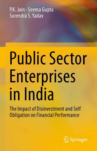 Public Sector Enterprises in India: The Impact of Disinvestment and Self Obligation on Financial Performance