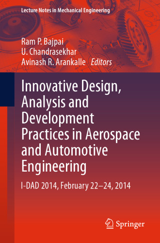 Innovative Design, Analysis and Development Practices in Aerospace and Automotive Engineering: I-DAD 2014, February 22 - 24, 2014