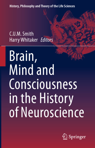 Brain, Mind and Consciousness in the History of Neuroscience