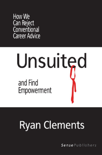 Unsuited: How We Can Reject Conventional Career Advice and Find Empowerment