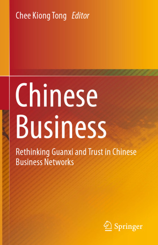 Chinese Business: Rethinking Guanxi and Trust in Chinese Business Networks