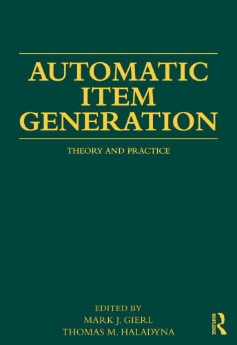 Automatic item generation : theory and practice