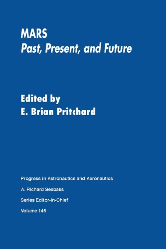 Mars : past, present, and future; technical papers selected from the Mars Exploration Past, Present and Future Conference, Williamsburg, Virginia, July 1991