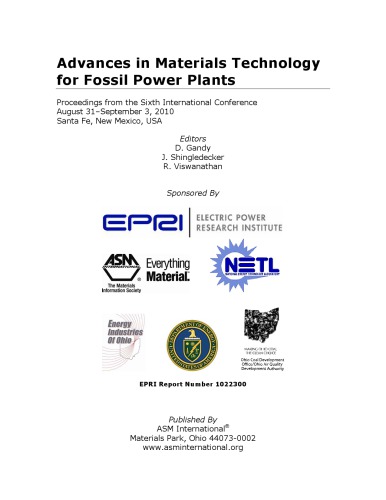 Advances in materials technology for fossil power plants : proceedings from the sixth International Conference, August 31-September 3, 2010, Santa Fe, New Mexico, USA