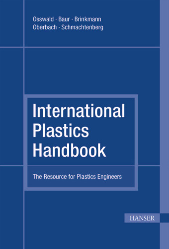 International plastics handbook : the resource for plastics engineers