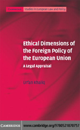 Ethical Dimensions of the Foreign Policy of the European Union : a Legal Appraisal