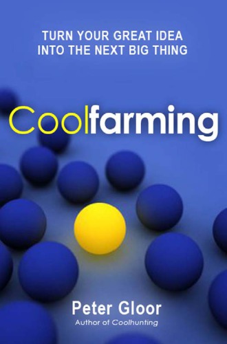 Coolfarming : turn your great idea into the next big thing