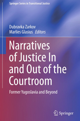 Narratives of Justice In and Out of the Courtroom: Former Yugoslavia and Beyond