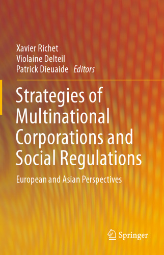 Strategies of Multinational Corporations and Social Regulations: European and Asian Perspectives