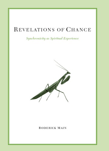 Revelations of chance : synhronicity as spiritual experience