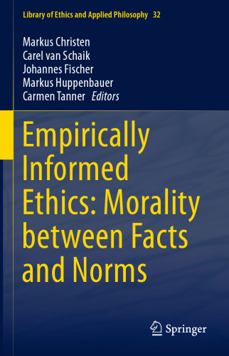 Empirically Informed Ethics: Morality between Facts and Norms