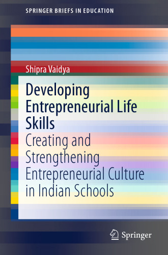 Developing Entrepreneurial Life Skills: Creating and Strengthening Entrepreneurial Culture in Indian Schools