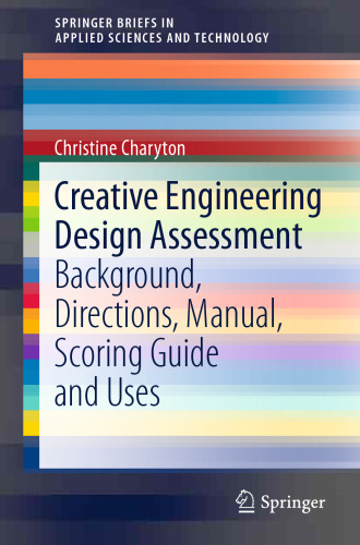 Creative Engineering Design Assessment: Background, Directions, Manual, Scoring Guide and Uses