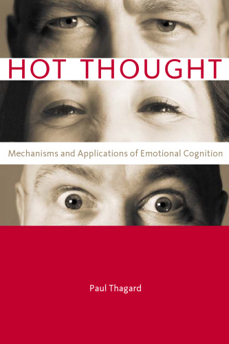 Hot thought : mechanisms and applications of emotional cognition