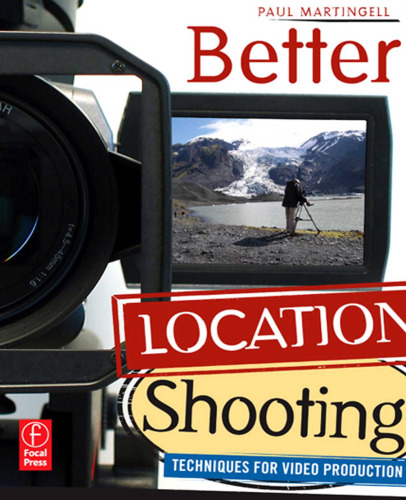 Better location shooting : techniques for video production