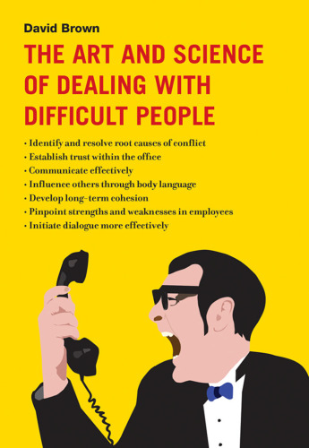 The art and science of dealing with difficult people