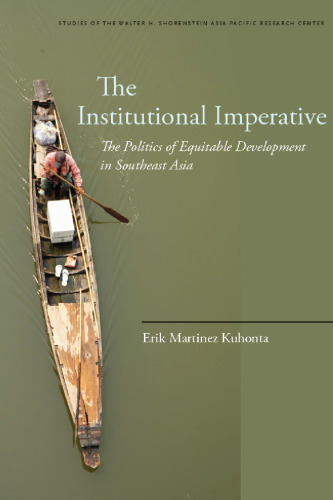 The institutional imperative : the politics of equitable development in Southeast Asia