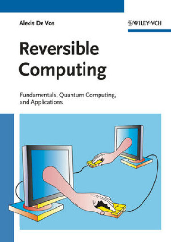 Reversible Computing: Fundamentals, Quantum Computing, and Applications