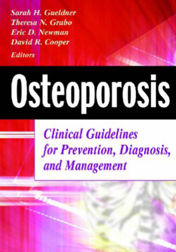 Osteoporosis : clinical guidelines for prevention, diagnosis, and management