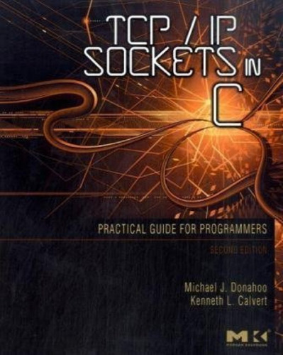 TCP/IP sockets in C : practical guide for programmers