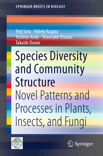 Species Diversity and Community Structure: Novel Patterns and Processes in Plants, Insects, and Fungi