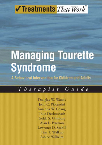 Managing Tourette syndrome : a behavioral intervention for children and adults : therapist guide