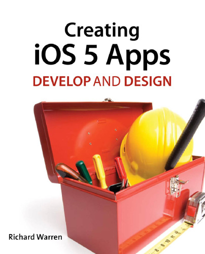 Creating iOS 5 apps : develop and design