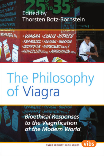 The Philosophy of Viagra: Bioethical Responses to the Viagrification of the Modern World.