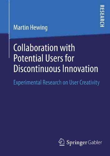 Collaboration with Potential Users for Discontinuous Innovation: Experimental Research on User Creativity